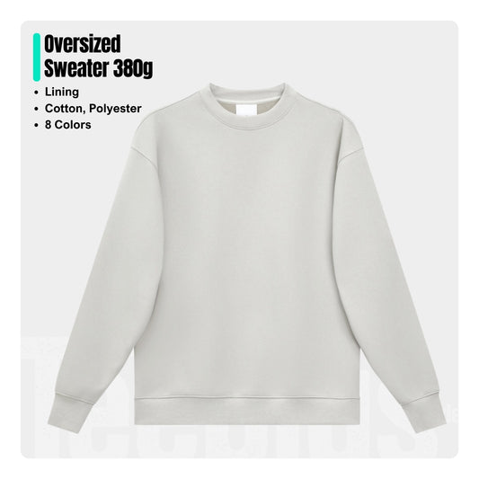Sweatshirt 380g - Oversized and Drop Shoulder